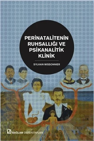 Perinatalitenin Ruhsallığı ve Psikanalitik Klinik – Sylvain Missonnier – Bağlam Yayınları kitap kapağı