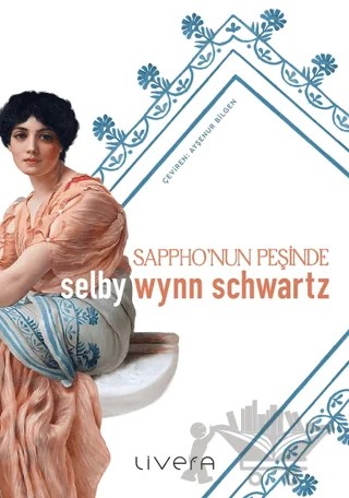 Sappho'nun Peşinde – Selby Wynn Schwartz – Livera Yayınevi kitap kapağı