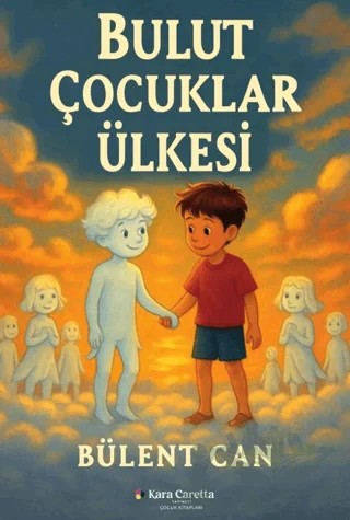 Bulut Çocuklar Ülkesi – Bülent Can – Kara Caretta kitap kapağı