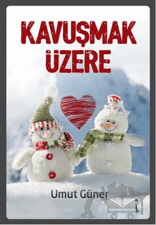 Kavuşmak Üzere – Umut Efe Güner – İkinci Adam Yayınları kitap kapağı