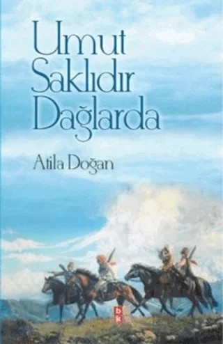 Umut Saklıdır Dağlarda – Atila Doğan – Babıali Kültür Yayıncılığı kitap kapağı