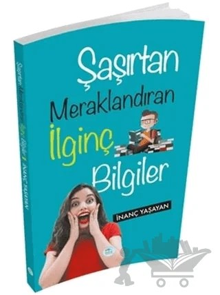 Şaşırtan Meraklandıran İlginç Bilgiler – İnanç Yaşayan – Maviçatı Yayınları kitap kapağı