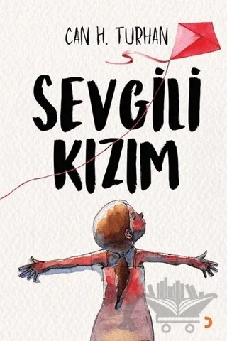 Sevgili Kızım – Can H. Turhan – Cinius Yayınları kitap kapağı