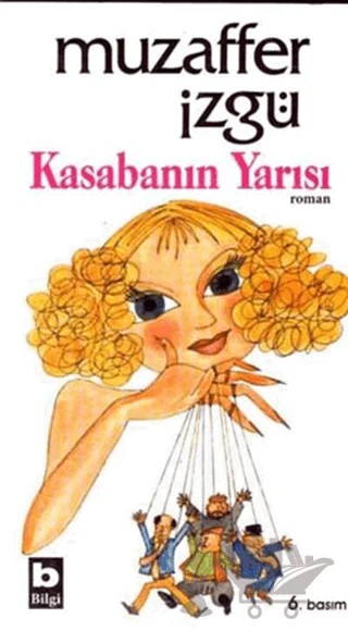 Kasabanın Yarısı – Muzaffer İzgü – Bilgi Yayınevi kitap kapağı