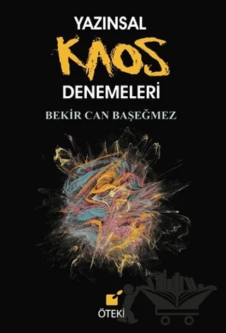 Yazınsal Kaos Denemeleri – Bekir Can Başeğmez – Öteki Yayınevi kitap kapağı