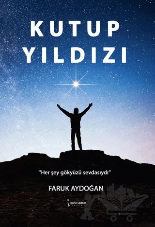 Kutup Yıldızı – Faruk Aydoğan – İkinci Adam Yayınları kitap kapağı