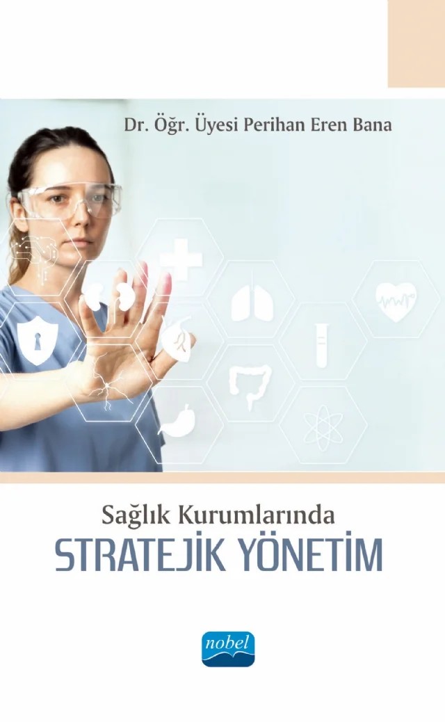 Sağlık Kurumlarında Stratejik Yönetim – Perihan Eren Bana – Nobel Akademik Yayıncılık kitap kapağı