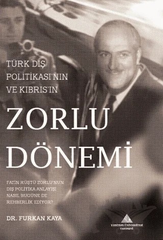 Türk Dış Politikası'nın ve Kıbrıs'ın Zorlu Dönemi – Furkan Kaya – Yeditepe Üniversitesi Yayınevi kitap kapağı
