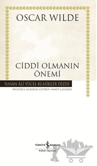 Ciddi Olmanın Önemi – Oscar Wılde – İş Bankası Kültür Yayınları kitap kapağı