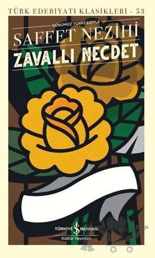 Zavallı Necdet (Günümüz Türkçesiyle) – Saffet Nezihi – İş Bankası Kültür Yayınları kitap kapağı