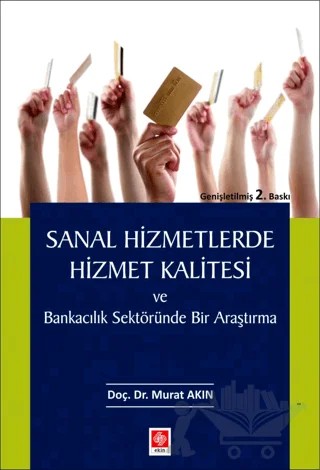 Sanal Hizmetlerde Hizmet Kalitesi ve Bankacılık Sektöründe Bir Araştırma – Murat Akın – Ekin Basım Yayın kitap kapağı