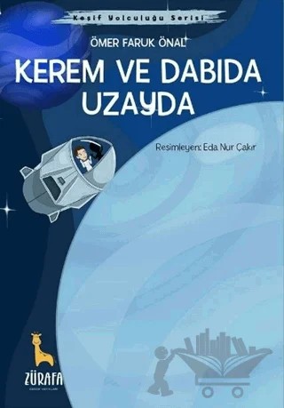 Kerem ve Dabıda Uzayda – Ömer Faruk Önal – Zürafa kitap kapağı