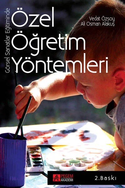 Görsel Sanatlar Eğitiminde Özel Öğretim Yöntemleri – Vedat Özsoy, Ali Osman Alakuş – Pegem Akademi Yayıncılık kitap kapağı