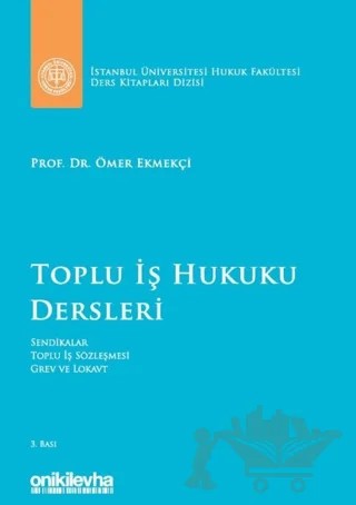 Toplu İş Hukuku Dersleri – Ömer Ekmekçi – On İki Levha Yayınları kitap kapağı