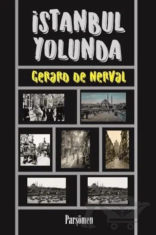 İstanbul Yolunda – Gerard de Nerval – Parşömen Yayınları kitap kapağı