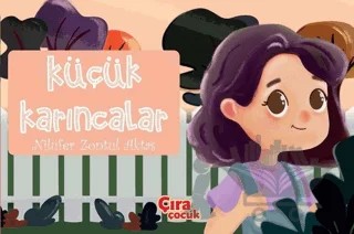 Küçük Karıncalar – Nilüfer Zontul Aktaş – Çıra Çocuk Yayınları kitap kapağı