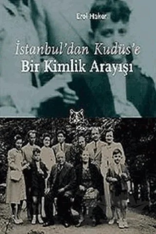 İstanbul’dan Kudüs’e Bir Kimlik Arayışı – Erol Haker – Kitap Yayınevi kitap kapağı