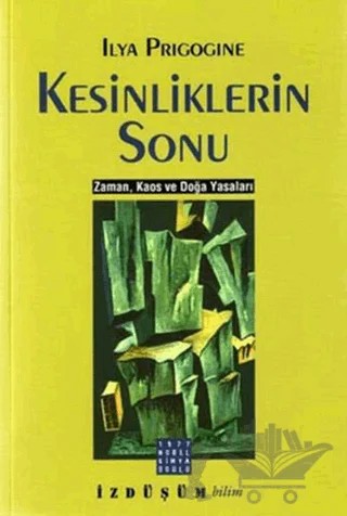 Kesinliklerin Sonu – Ilya Prigogine – İzdüşüm Yayınları kitap kapağı