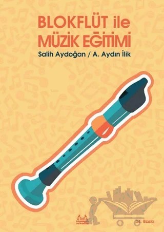 Blokflüt ile Müzik Eğitimi – A. Aydın İlik, Salih Aydoğan – Arkadaş Yayınları kitap kapağı