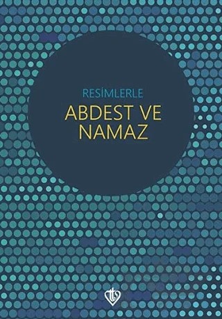 Resimlerle Abdest ve Namaz (Orta Boy) – Kolektif – Türkiye Diyanet Vakfı Yayınları kitap kapağı
