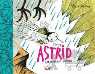 Sinek Astrid - Yükseklerden Uçuyor – Maria Jönsson – Uçan Fil Yayınları kitap kapağı