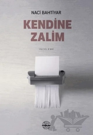 Kendine Zalim – Naci Bahtiyar – Mühür Kitaplığı kitap kapağı