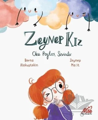 Zeynep Kız - Oku, Paylaş, Sevindir – Berna Alakuştekin – Masal Seramik Evi (MSE) kitap kapağı