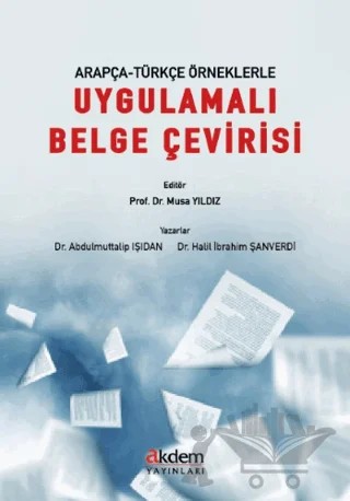 Arapça-Türkçe Örneklerle Uygulamalı Belge Çevirisi – Abdulmuttalip Işıdan, Halil İbrahim Şanverdi – Akdem Yayınları kitap kapağı