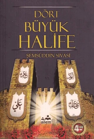 Dört Büyük Halife – Şemseddin Sivasi – Ailem Yayınları kitap kapağı