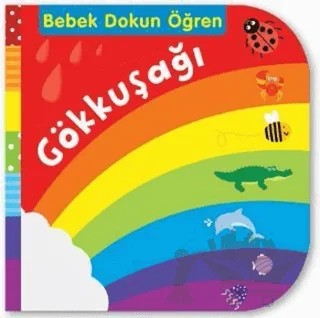 Bebek Dokun Öğren : Gökkuşağı – Kolektif – Pearson Çocuk Kitapları kitap kapağı