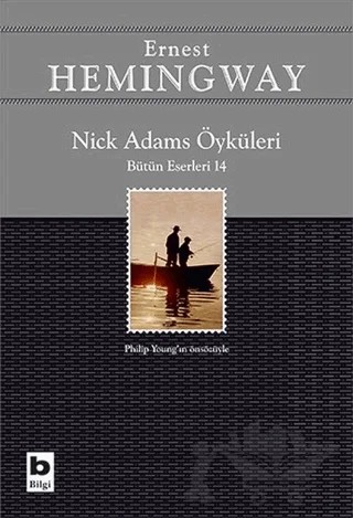 Nick Adams Öyküleri (Bütün Eserleri 14) – Ernest Hemingway – Bilgi Yayınevi kitap kapağı