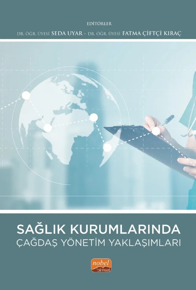 Sağlık Kurumlarında Çağdaş Yönetim Yaklaşımları – Bilal Çankır, Erhan Kılınç, Fatih Sünbül, Fatma Çiftçi Kıraç, Fedayi Yağar, Ferhat Bolukçu, Hamdi Öztürk, Mehmet Akif Erişen, Muhammed Yusuf Aydamak, Mustafa Zait Balıkçı, Özgür Yeşilyurt, Ramazan Kıraç, Recep Yücel, Seda Uyar, Sultan Güler Kurt, Şebnem Yücel, Tuba Arslan – Nobel Bilimsel Eserler kitap kapağı