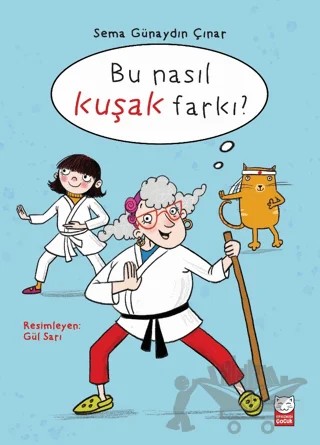 Bu Nasıl Kuşak Farkı? – Sema Günaydın Çınar – Kırmızı Kedi Çocuk kitap kapağı