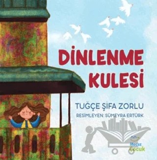 Dinlenme Kulesi – Tuğçe Şifa Zorlu – Mecaz Çocuk kitap kapağı