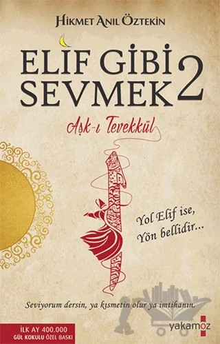 Elif Gibi Sevmek 2: Aşk-ı Tevekkül – Hikmet Anıl Öztekin – Yakamoz Yayınevi kitap kapağı