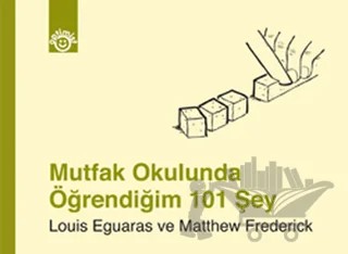 Mutfak Okulunda Öğrendiğim 101 Şey – Louis Eguaras, Matthew Frederick – Optimist Kitap kitap kapağı
