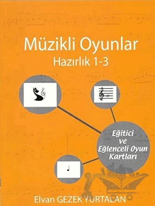 Müzikli Oyunlar - Hazırlık 1-3 – Elvan Gezek Yurtalan – Cinius Yayınları kitap kapağı
