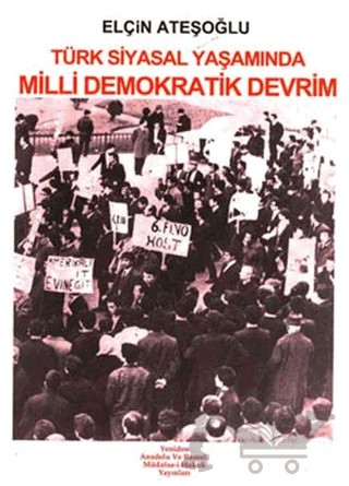 Türk Siyasal Yaşamında Milli Demokratik Devrim – Elçin Ateşoğlu – Yeniden Anadolu ve Rumeli Müdafaa-i Hukuk Yayınları kitap kapağı