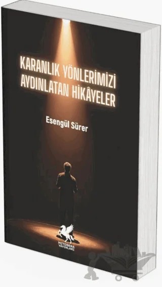 Karanlık Yönlerimizi Aydınlatan Hikayeler – Esengül Sürer – Mitosera Yayınları kitap kapağı