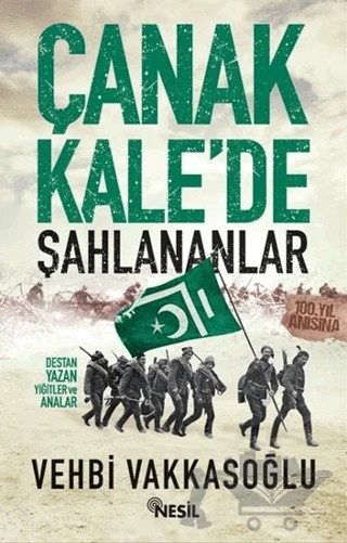 Çanakkale’de Şahlananlar – Vehbi Vakkasoğlu – Nesil Yayınları kitap kapağı