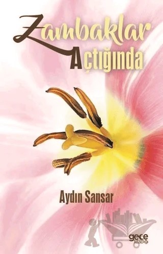 Zambaklar Açtığında – Aydın Sansar – Gece Kitaplığı kitap kapağı