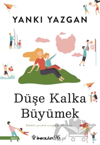 Düşe Kalka Büyümek – Yankı Yazgan – İnkılap Kitabevi kitap kapağı