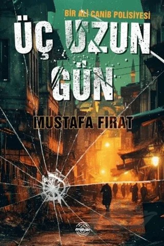Üç Uzun Gün – Mustafa Fırat – Mühür Kitaplığı kitap kapağı