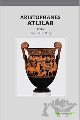 Aristophanes Atlılar – Deniz Kundakçı – Hiperlink Yayınları kitap kapağı