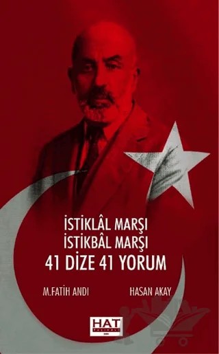 İstiklal Marşı İstikbal Marşı - 41 Dize 41 Yorum – İhsan Arslan, M. Fatih Andı – Hat Yayınevi kitap kapağı
