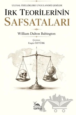 Irk Teorilerinin Safsataları – William Dalton Babington – Sarmal Kitabevi kitap kapağı