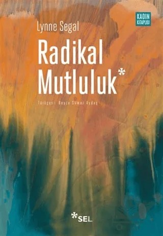 Radikal Mutluluk – Lynne Segal – Sel Yayıncılık kitap kapağı
