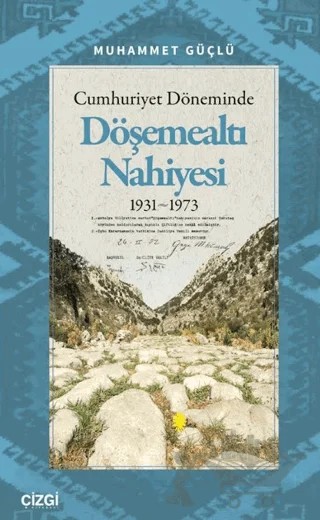 Cumhuriyet Döneminde Döşemealtı Nahiyesi – Muhammet Güçlü – Çizgi Kitabevi Yayınları kitap kapağı