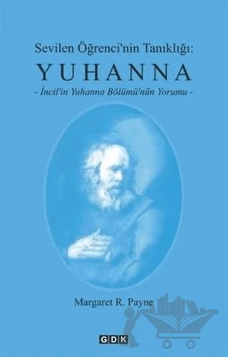Sevilen Öğrenci'nin Tanıklığı: Yuhanna – Margaret R. Payne – GDK Yayınları kitap kapağı