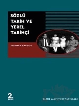 Sözlü Tarih ve Yerel Tarihçi – Stephen Caunce – Tarih Vakfı Yurt Yayınları kitap kapağı
